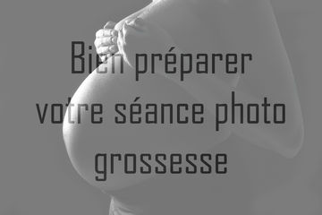 Bien préparer votre séance grossesse